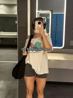 she keeps copying me