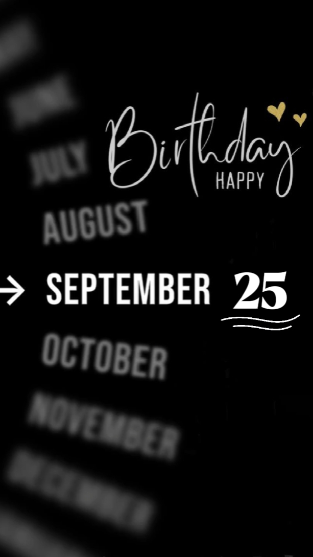 BIRTHDAY 25 SEPT 