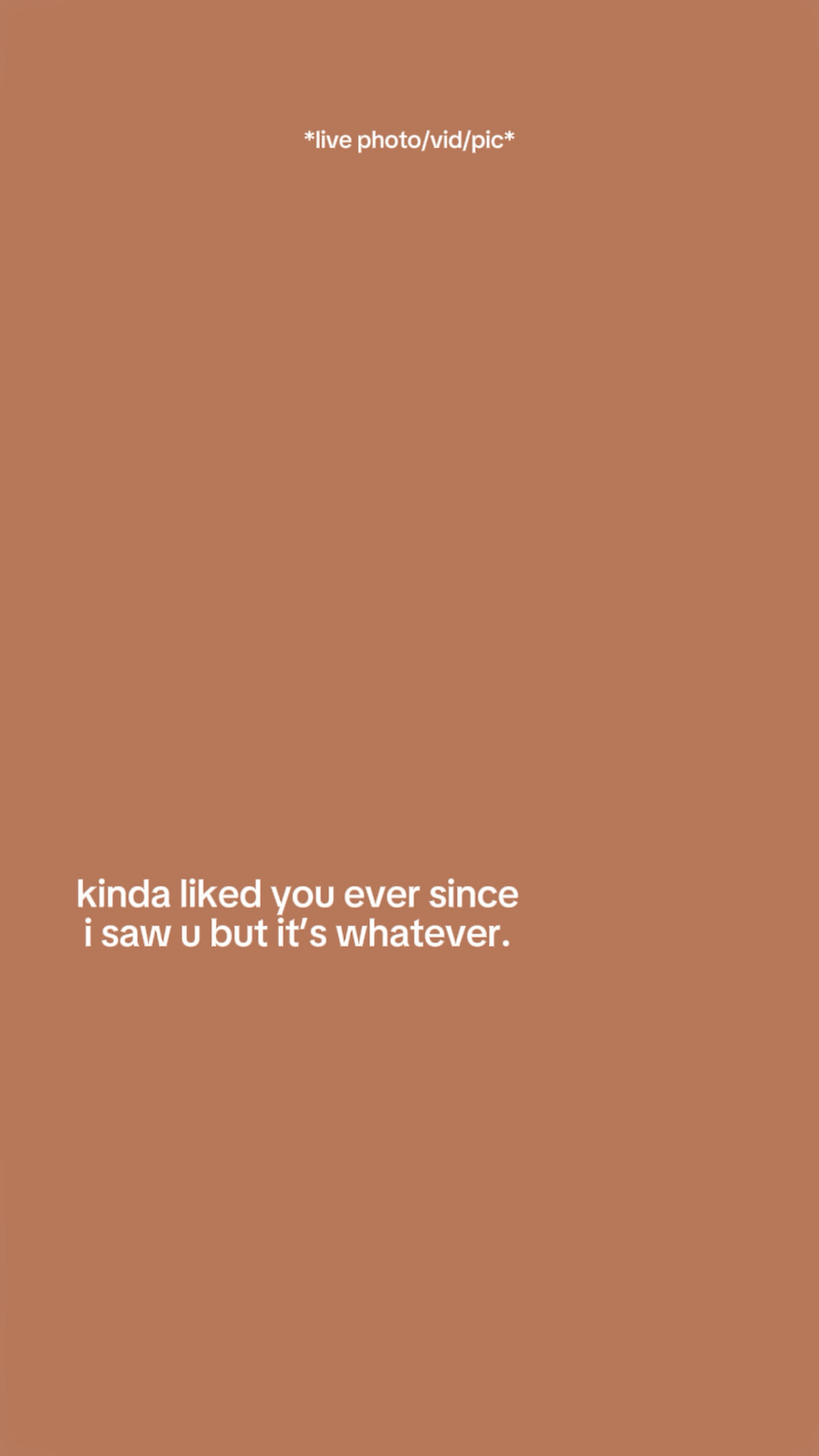kinda liked you ever