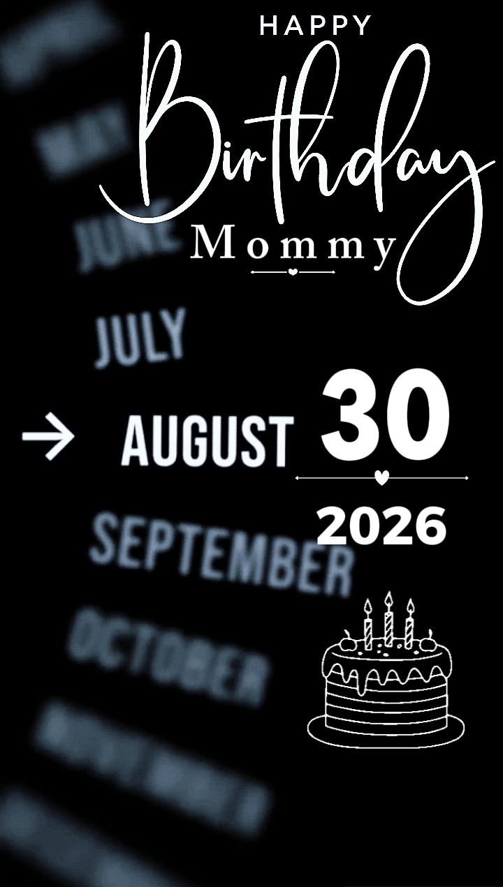 BIRTHDAY MOM 30 AUG