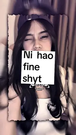 Ni Hao Fine Shyt