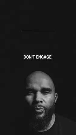 Don’t Engage!