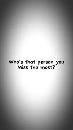 you miss the most