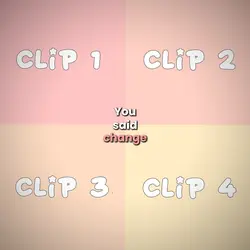 You said change..