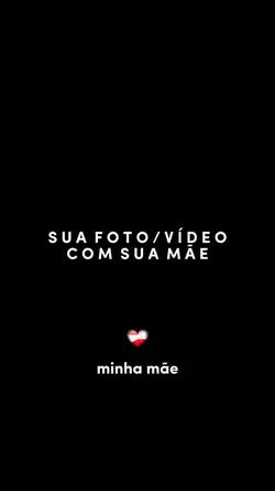 Te amo mãe!