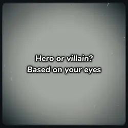 Hero or Villain?