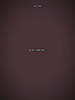 so do I look like...