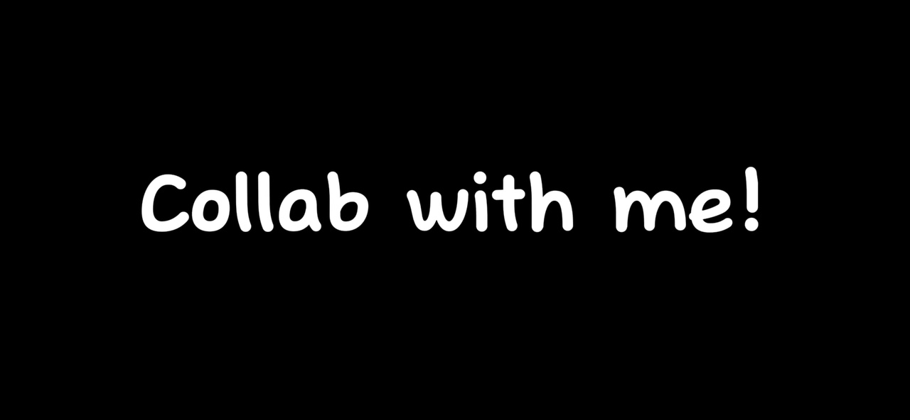 Collab with me!