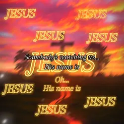 His name is Jesus