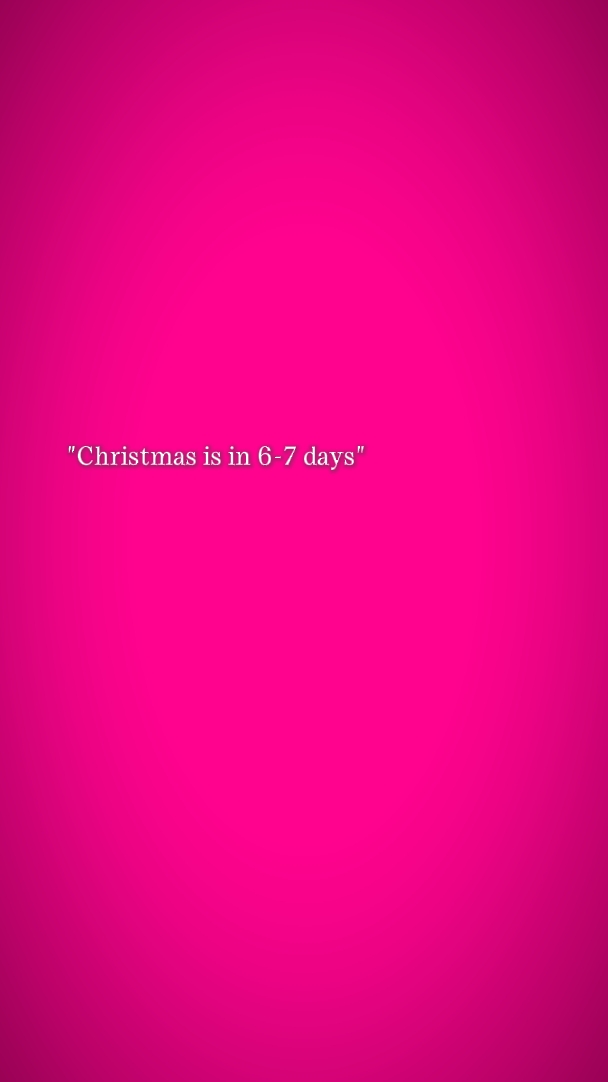 christmas is in 6-7