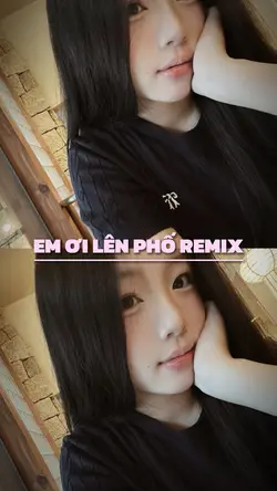 Em Ơi Lên Phố Remix