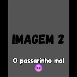 O passarinho mal