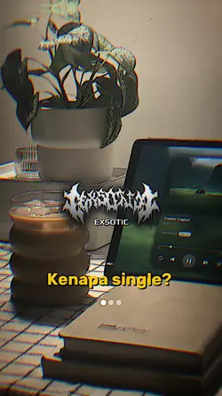 KENAPA SINGLE? SIAPA