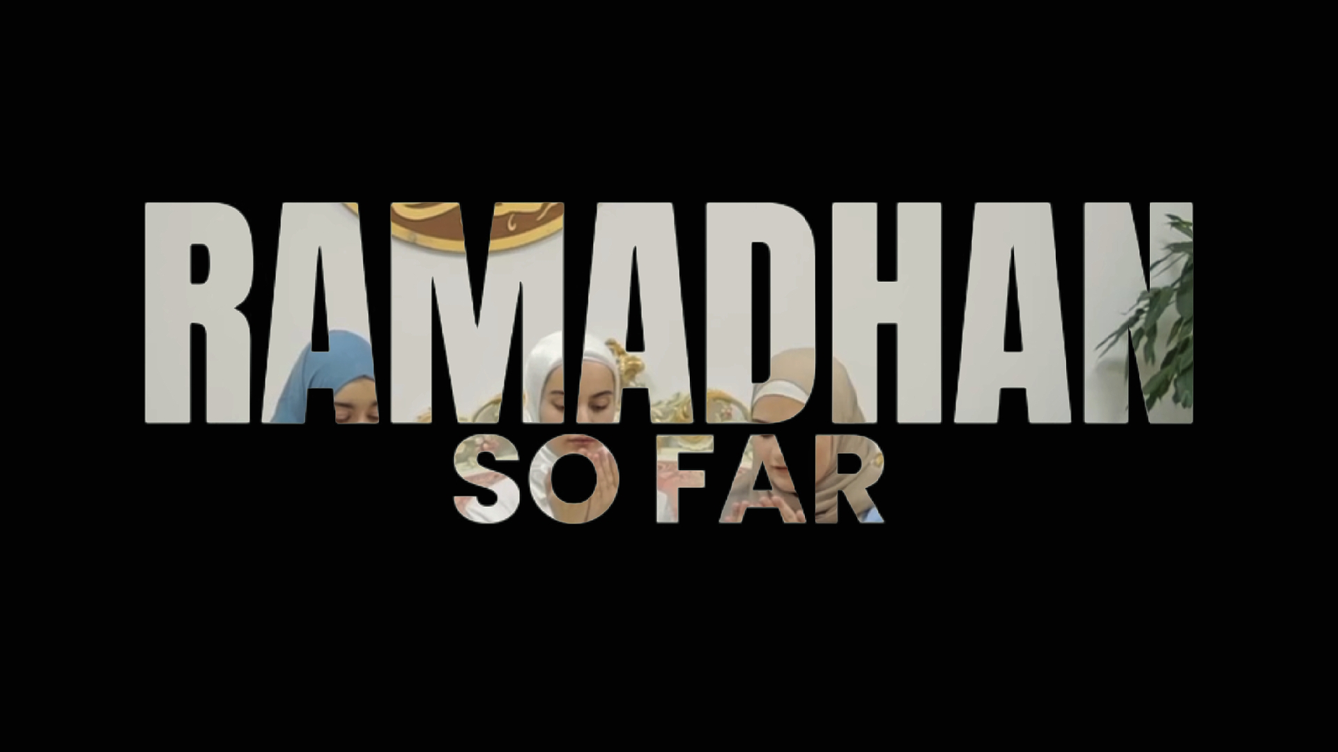 Ramadhan sejauh ini 