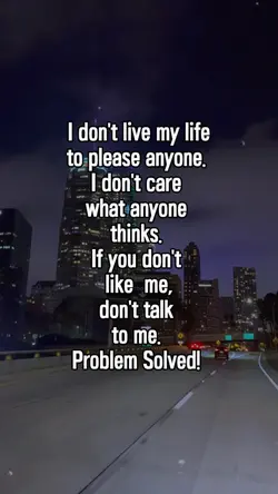 I don't live my life