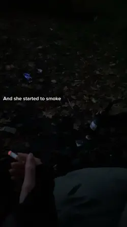 She started to smoke