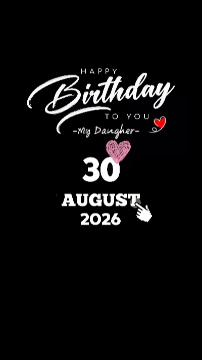 hbd daugher 30 aug
