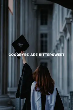 Graduation| Goodbyes
