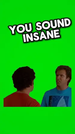 You sound insane