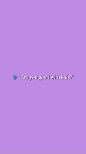 Good With Kids💕🍼