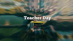 TEACHERDAY CINEMATIC