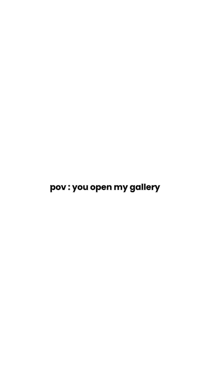 Tu ouvres ma galerie