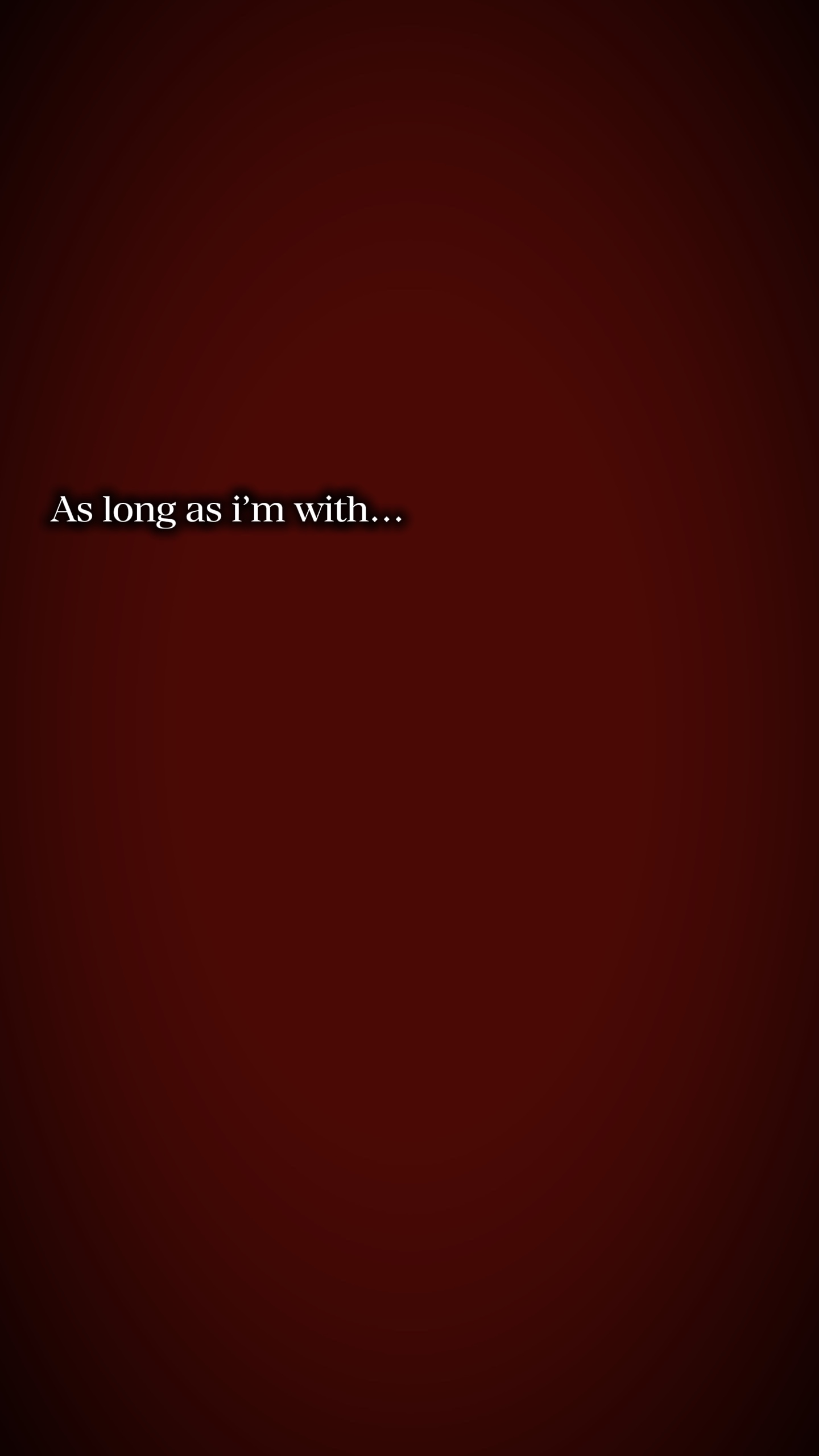 As long as im with u
