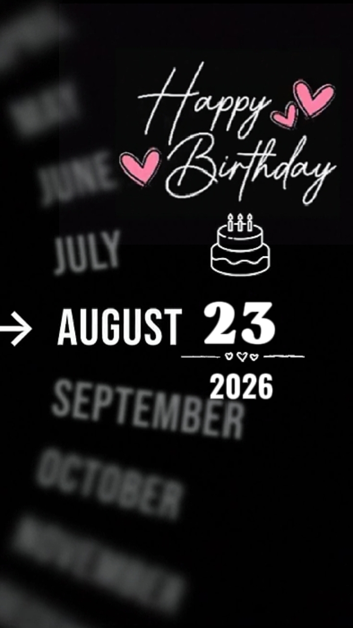 BIRTHDAY 23 AUGUST 