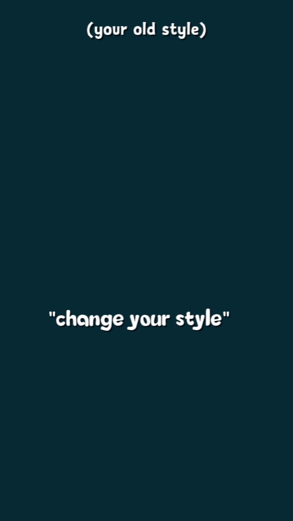 change ur style