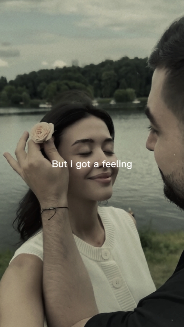 but i got a feeling 