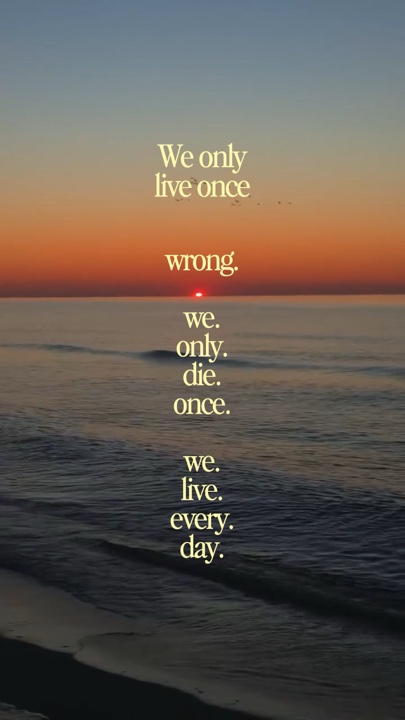 We die once
