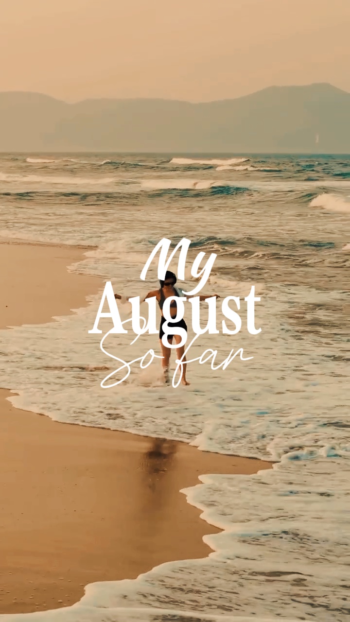 Mi agosto hasta ahora