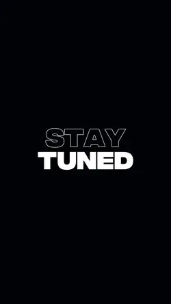 stay tuned