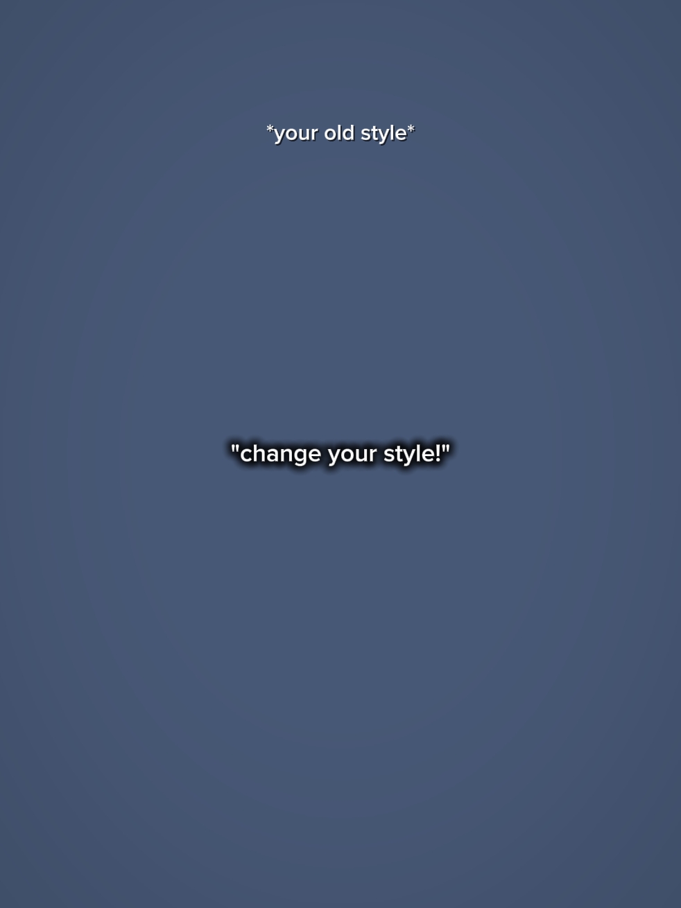 change your style