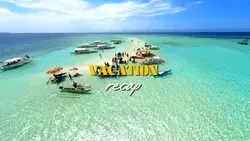 VACATION RECAP 