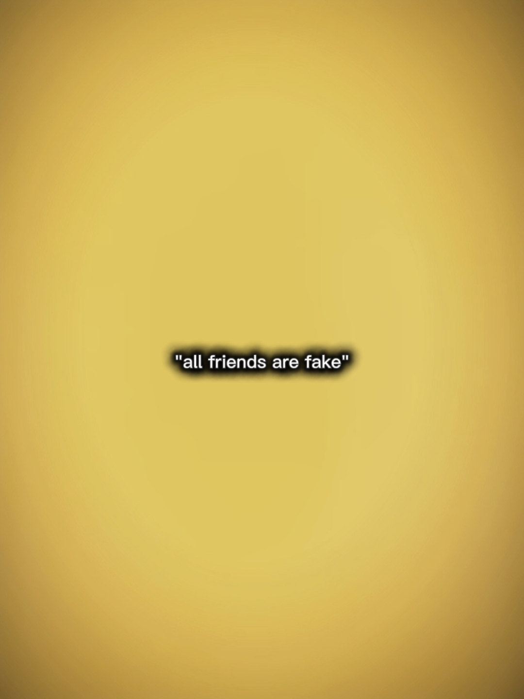 Tous les amis sont faux