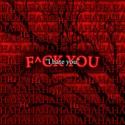“I hate you”