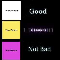 GOOD,NOT BAD OR...