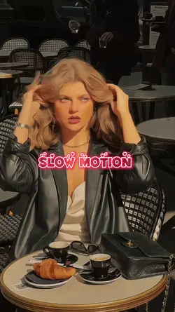 Slow motion 