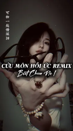 Cửu Môn Hồi Ức Remix