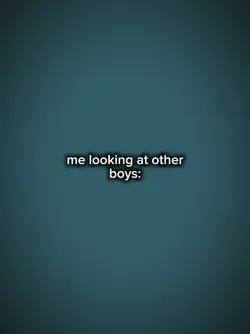 me looking at boys