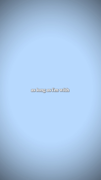 aslongasi'mwithyou