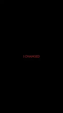 I changed