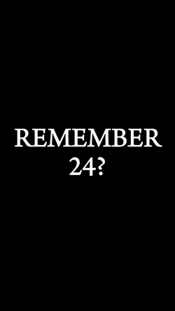 REMEMBER 24?