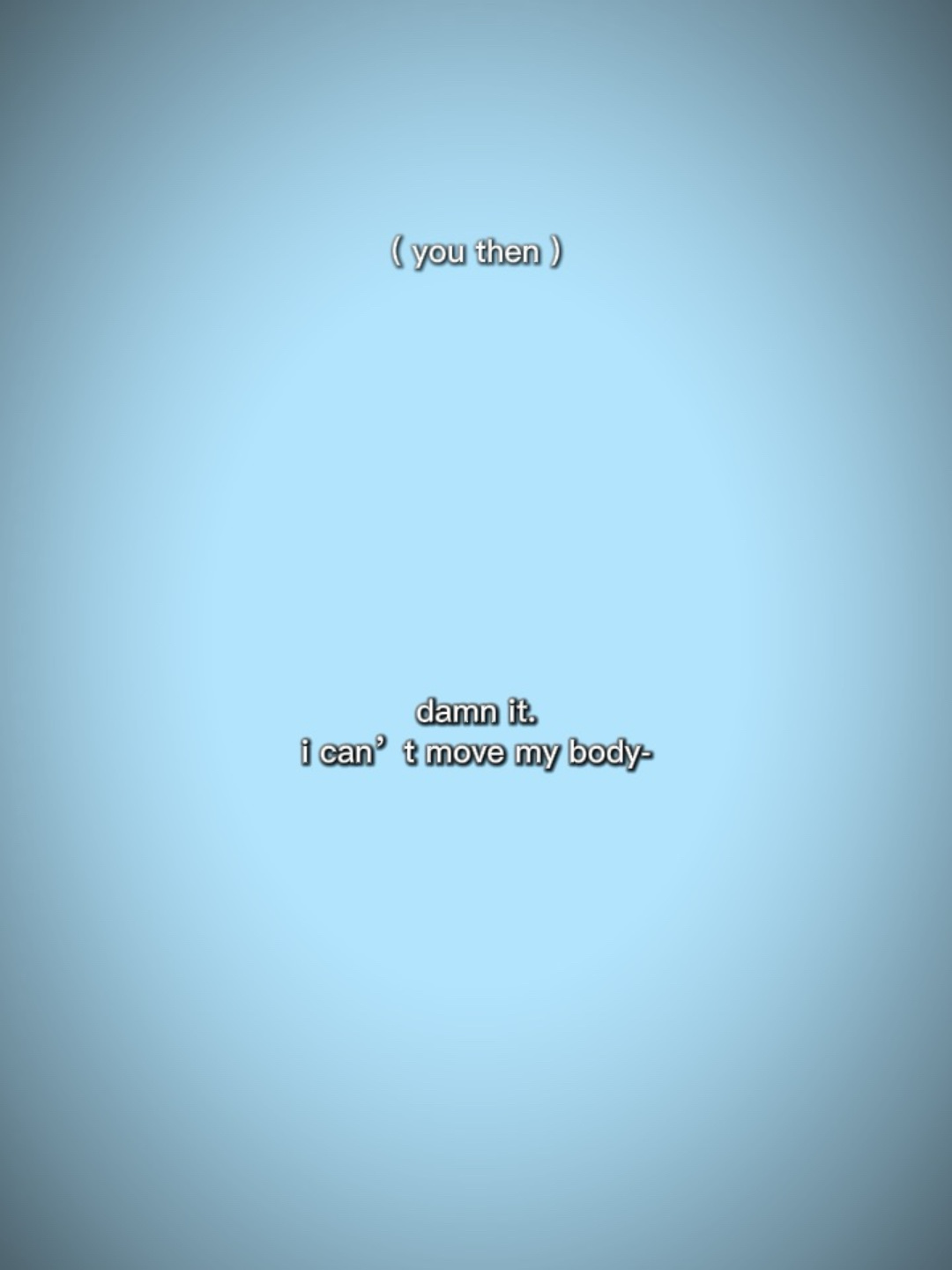 Can’t move my body