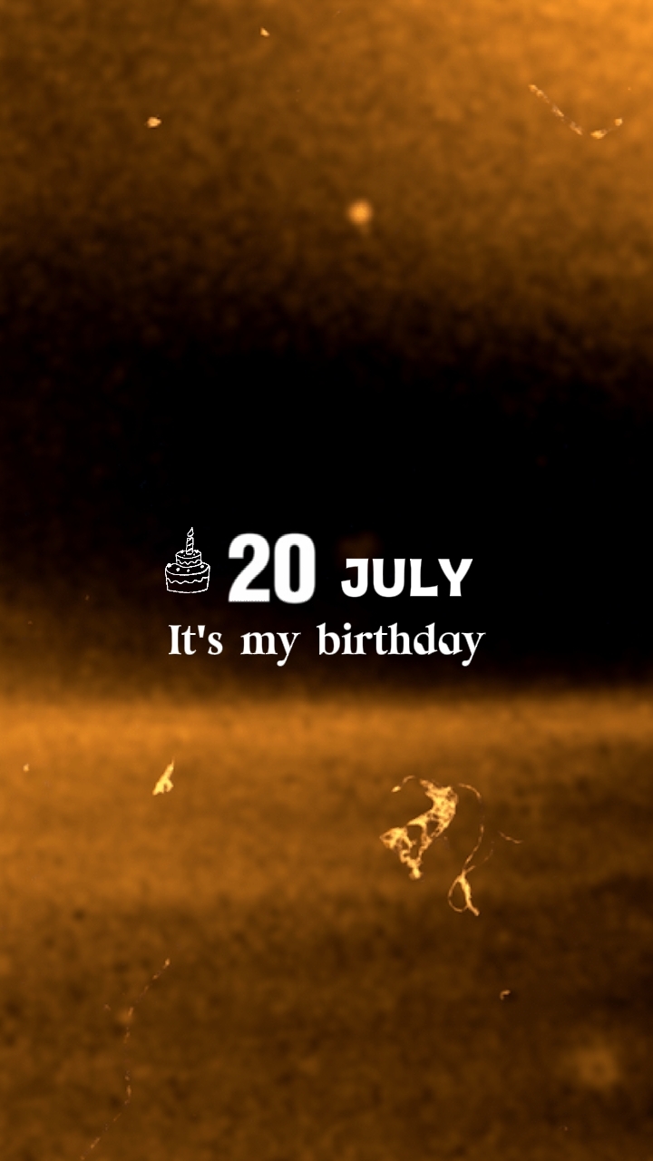 20 JUILLET MON ANNIVERSAIRE