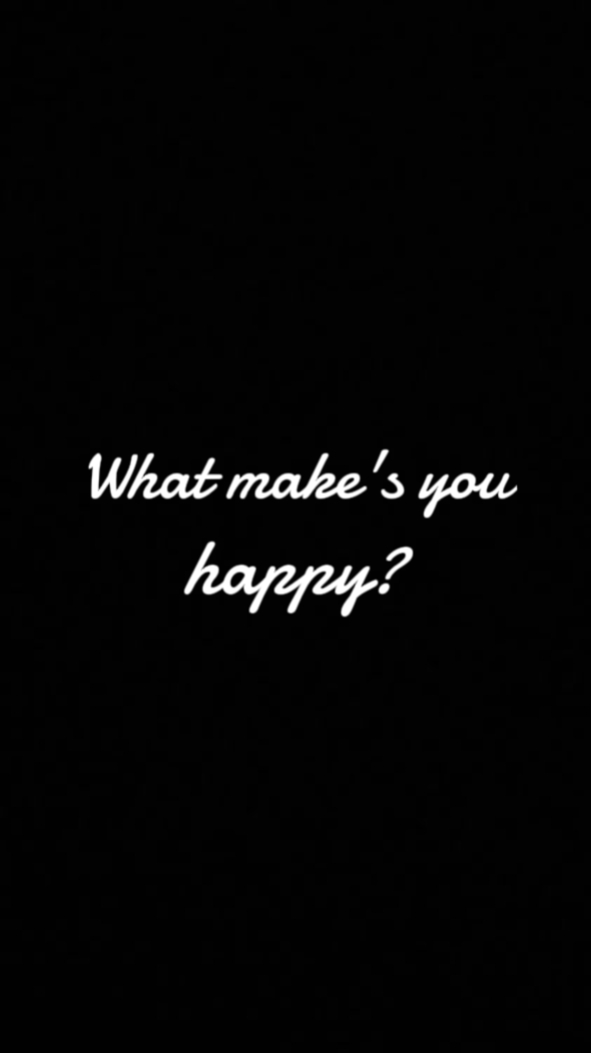 what makes you happy