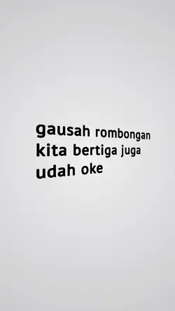 kita bertiga jg oke