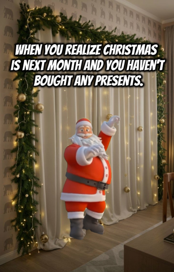 Pov: o natal é no próximo mês