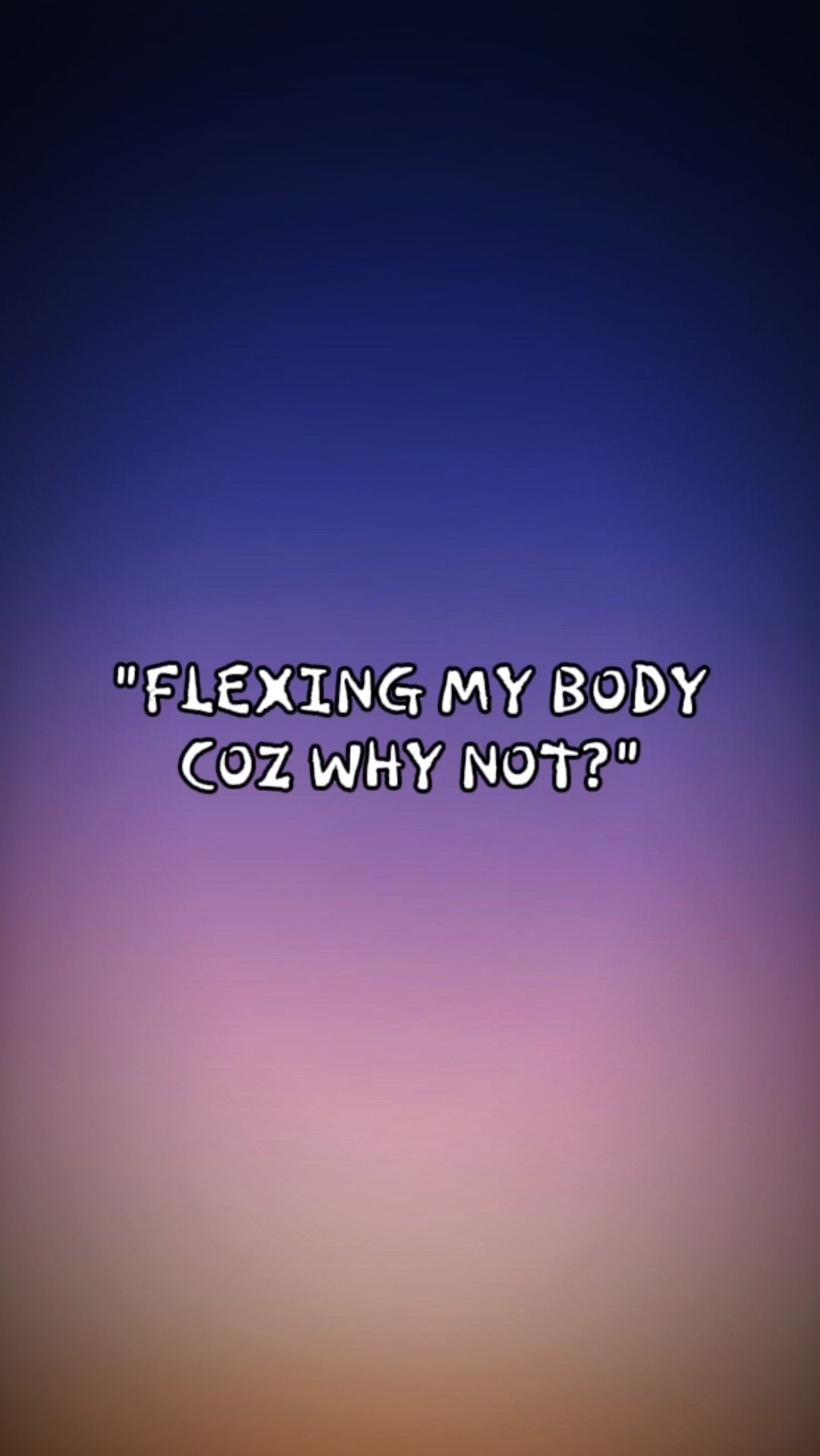 flexing my body